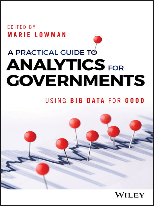 Title details for A Practical Guide to Analytics for Governments by Marie Lowman - Available